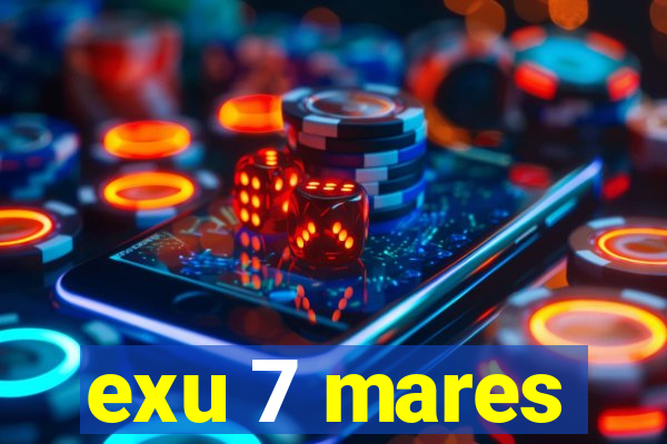 exu 7 mares